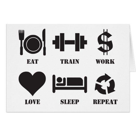 Eat, Train, Work, Love, Sleep, Repeat Cards (Front Horizontal)