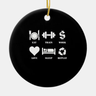 Eat Train Work Love Sleep Repeat Motivational Gym Ceramic Ornament