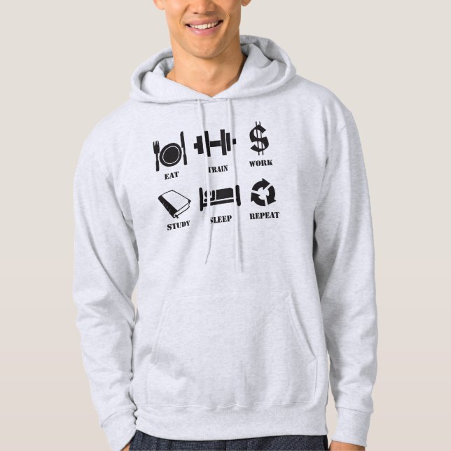 Eat, Train, Work, Study, Sleep, Repeat Hoodie (Front)
