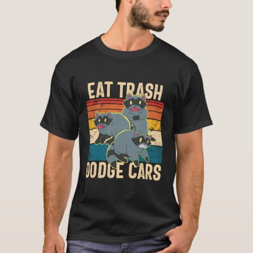 Eat Trash Dodge Cars Raccoon Trash Panda Raccoon T_Shirt