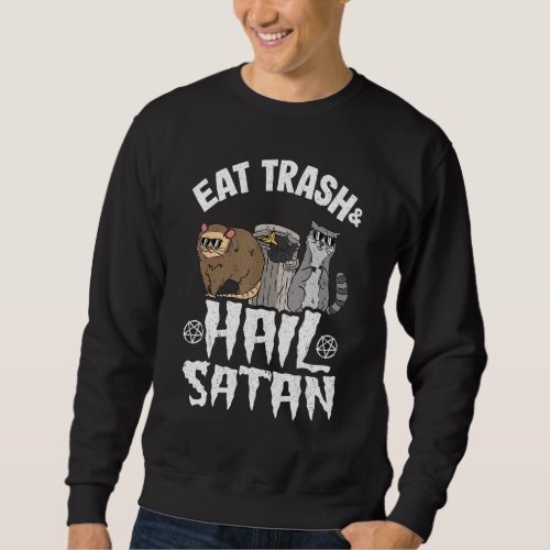 Eat Trash Hail Satan Opossum Raccoon Goth Rock Dea Sweatshirt