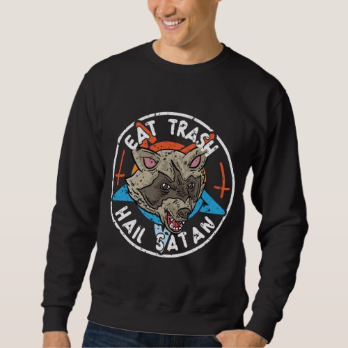 Eat Trash Hail Satan Raccoon Pentagram Satanic Gar Sweatshirt