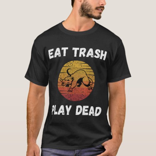 Eat Trash Play Dead Possums T_Shirt