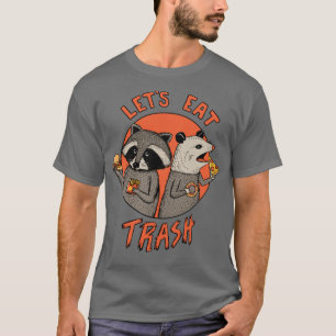 Eat trash raccoon and opossum T-Shirt
