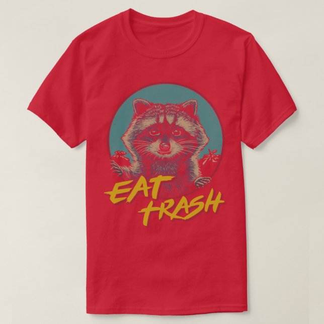 Eat Trash  T-Shirt (Design Front)