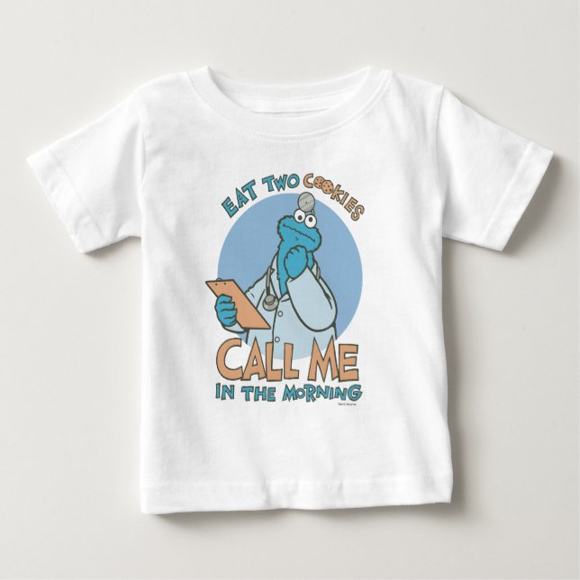 Eat Two Cookies, Call Me in the Morning Baby T-Shirt (Front)