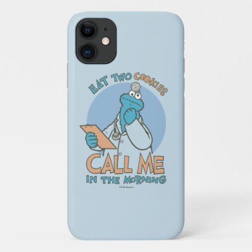 Eat Two Cookies Call Me in the Morning iPhone 11 Case