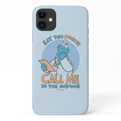 Eat Two Cookies, Call Me in the Morning iPhone 11 Case