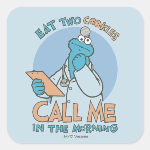 Eat Two Cookies Call Me in the Morning Square Sticker