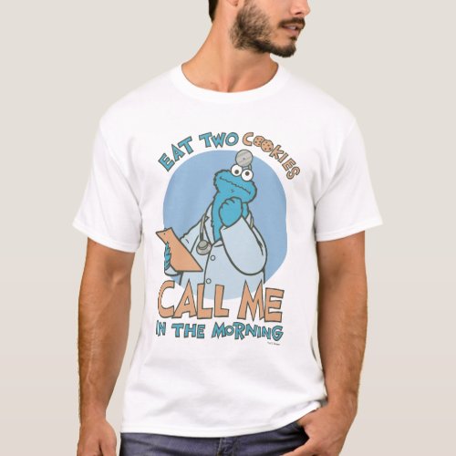 Eat Two Cookies Call Me in the Morning T_Shirt