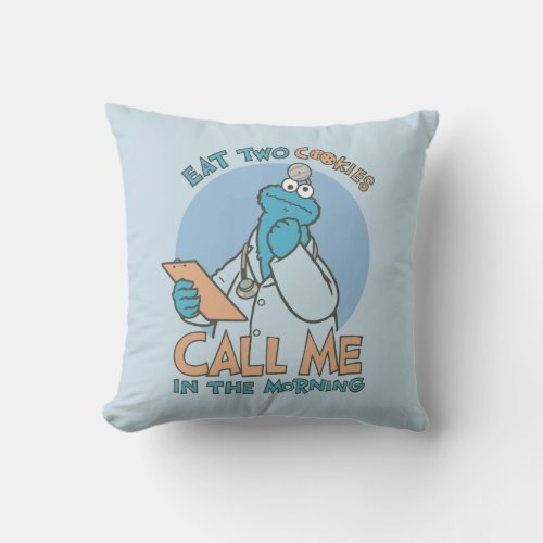 Eat Two Cookies Call Me in the Morning Throw Pillow