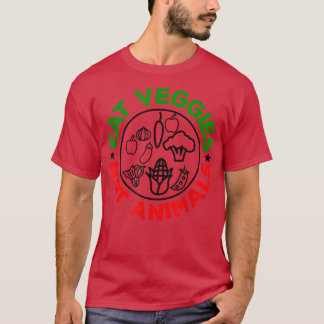 Eat Veggies Not Animals Vegetarian or Vegan T-Shirt