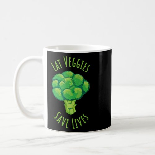 Eat Veggies save lives World Vegetarian Day for Ve Coffee Mug