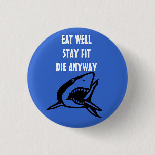EAT WELL PINBACK BUTTON