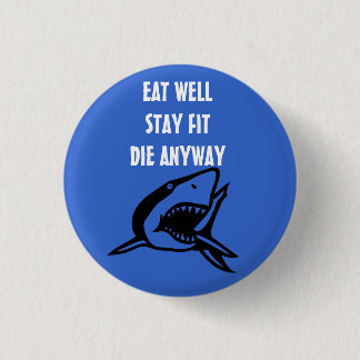EAT WELL PINBACK BUTTON