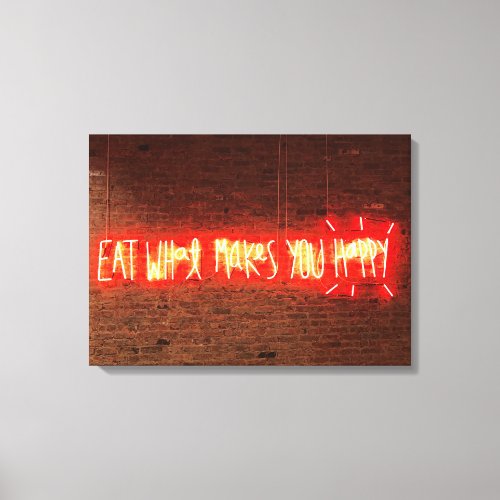 EAT WHAT MAKES YOU HAPPY NEON LIGHT SIGN