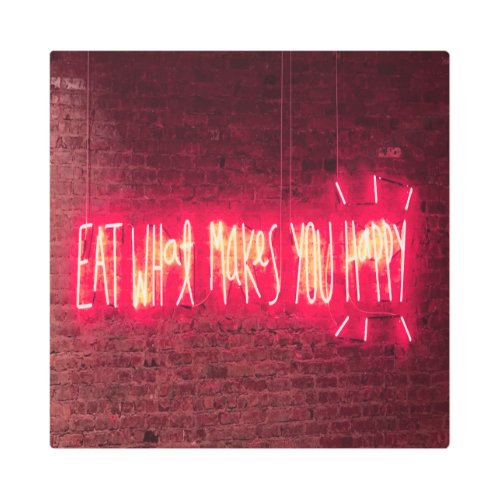 Eat What makes you happy Neon Sign