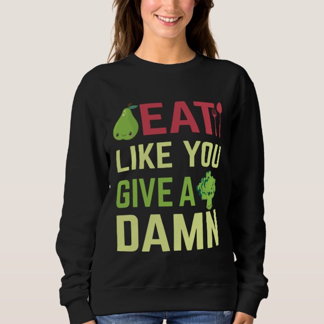 Eat what matters to you sweatshirt (Front)