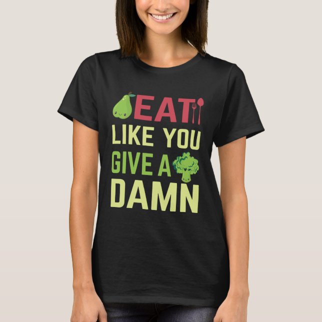 Eat what matters to you T-Shirt (Front)