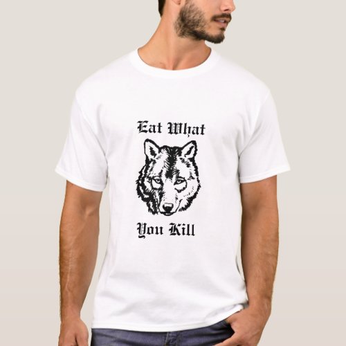 Eat What You Kill T_Shirt