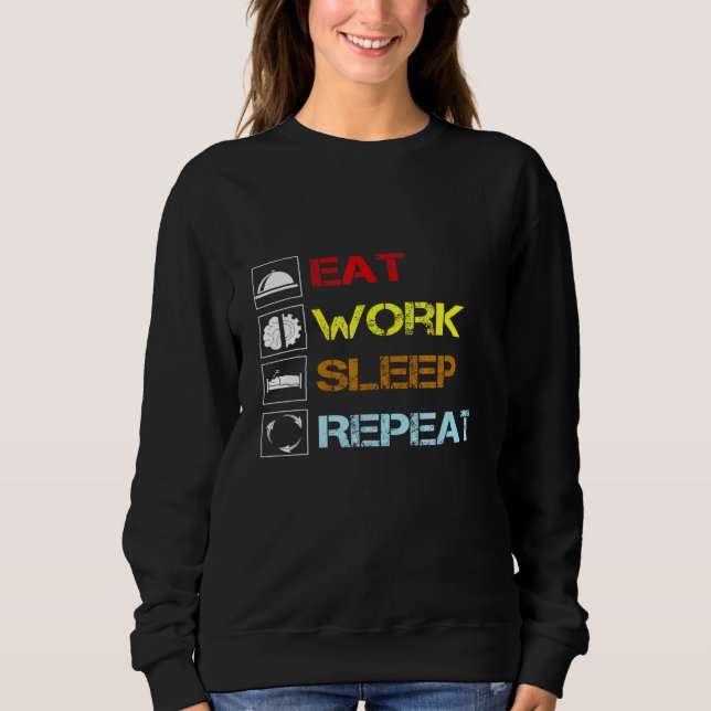 Eat Work Sleep Repeat Usually Day Sweatshirt (Front)