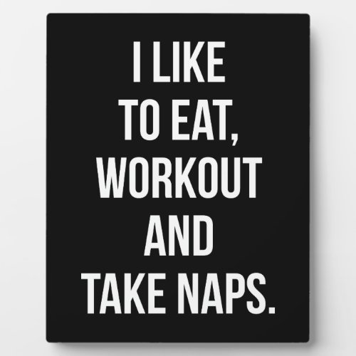 Eat Workout and Take Naps _ Funny Novelty Workout Plaque