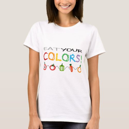 Eat Your Colors T_Shirt