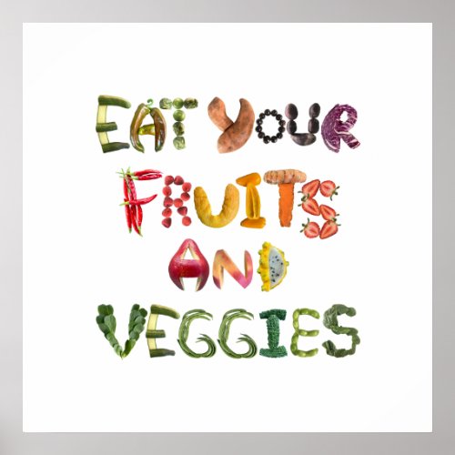 Eat Your Fruits and Veggies Healthy Food  Poster