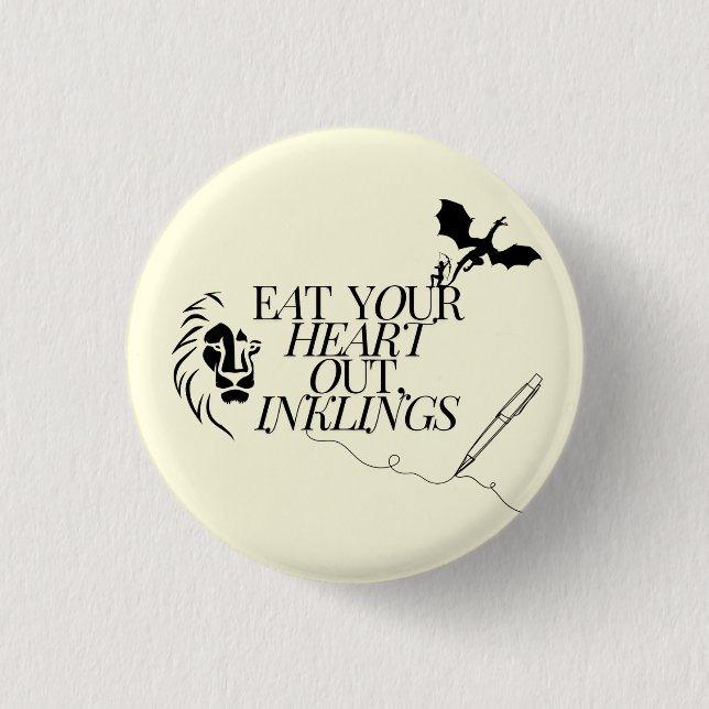 Eat Your Heart Out, Inklings Button (Front)