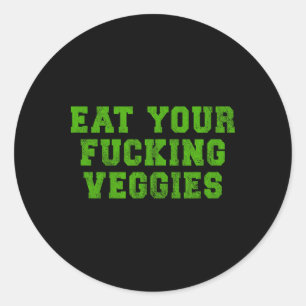 Eat Your Ing Veggies Vegetarian Bodybuilding Humor Classic Round Sticker