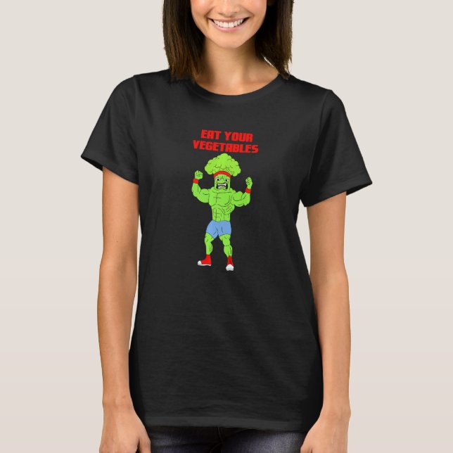 Eat Your Vegetables Broccoli Weightlifting Gym Str T-Shirt (Front)