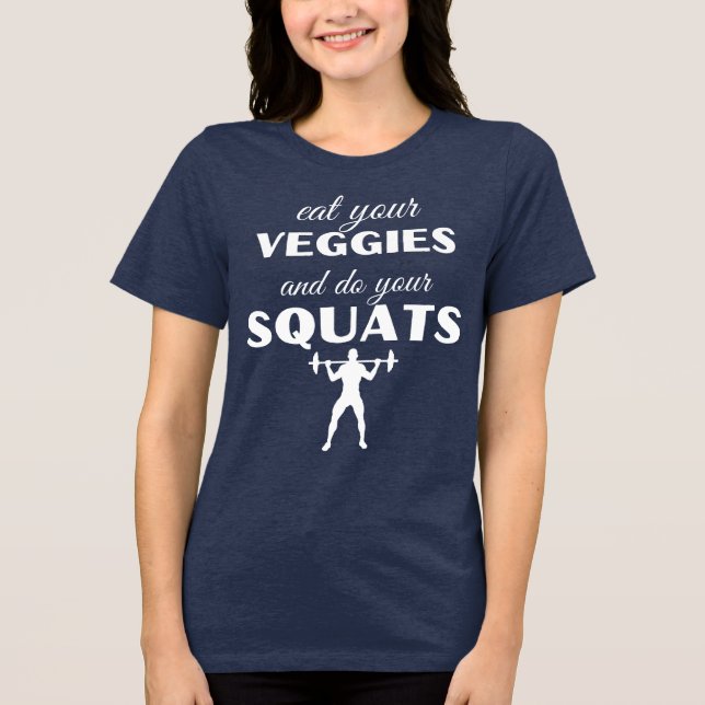 Eat your veggies and do your squats funny healthy  Tri-Blend shirt (Front)