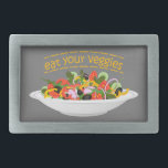 Eat Your Veggies Quote fresh salad mix bowl Belt Buckle<br><div class="desc">Plate full of vegetables and quote</div>