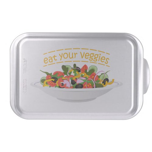 Eat Your Veggies Quote fresh salad mix bowl Cake Pan