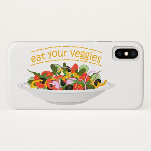 Eat Your Veggies Quote fresh salad mix bowl iPhone X Case