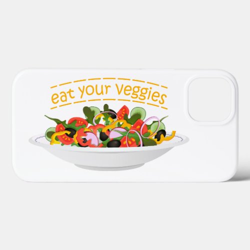 Eat Your Veggies Quote fresh salad mix bowl iPhone 13 Case