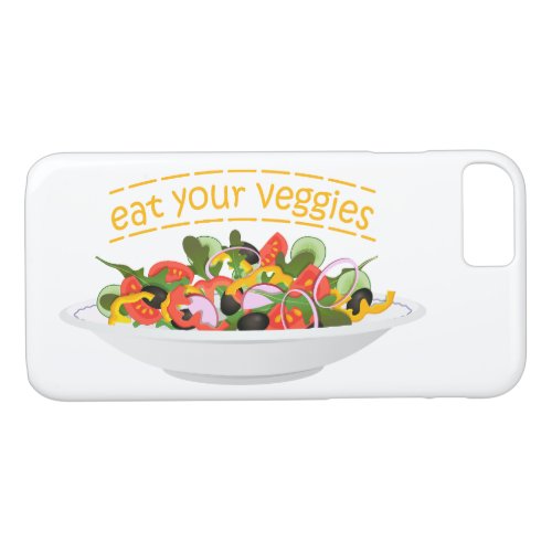 Eat Your Veggies Quote fresh salad mix bowl iPhone 87 Case