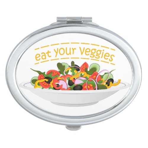 Eat Your Veggies Quote fresh salad mix bowl Compact Mirror