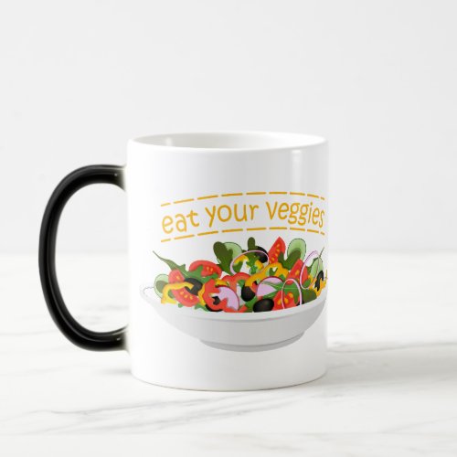 Eat Your Veggies Quote fresh salad mix bowl Magic Mug