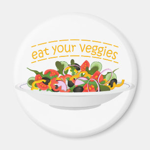 Eat Your Veggies Quote fresh salad mix bowl Magnet