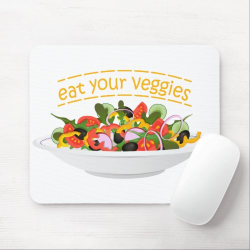 Eat Your Veggies Quote fresh salad mix bowl Mouse Pad