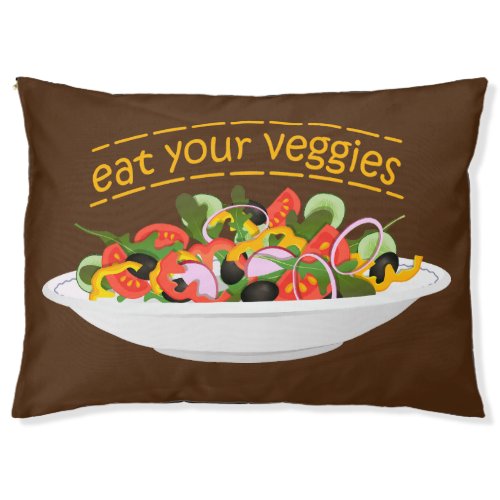 Eat Your Veggies Quote fresh salad mix bowl Pet Bed