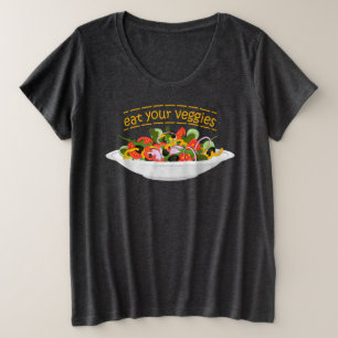Eat Your Veggies Quote fresh salad mix bowl Plus Size T-Shirt