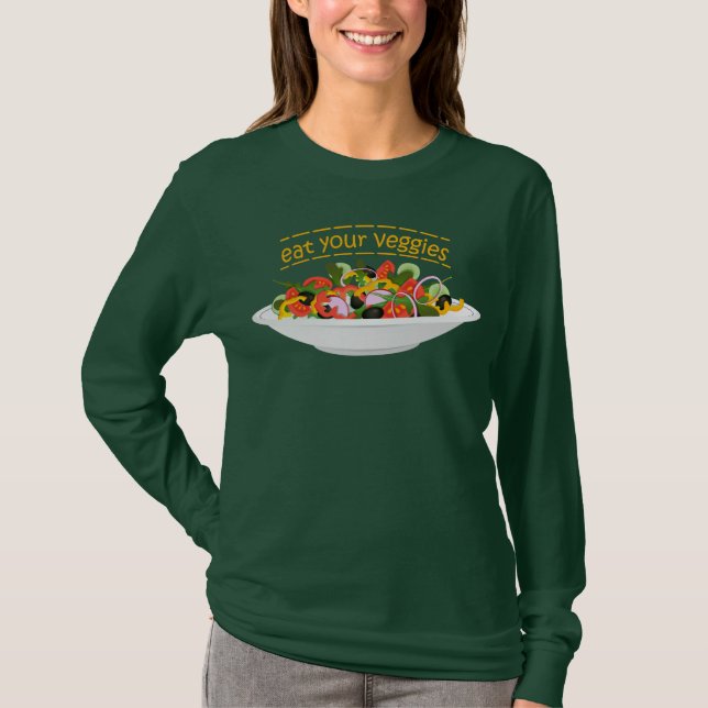 Eat Your Veggies Quote fresh salad mix bowl T-Shirt (Front)