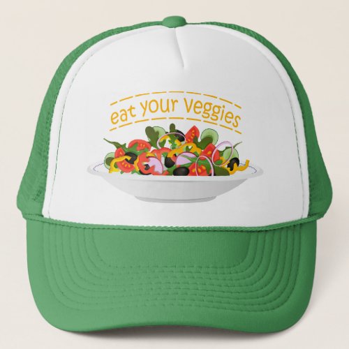 Eat Your Veggies Quote fresh salad mix bowl Trucker Hat