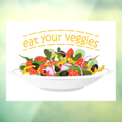 Eat Your Veggies Quote fresh salad mix bowl Window Cling