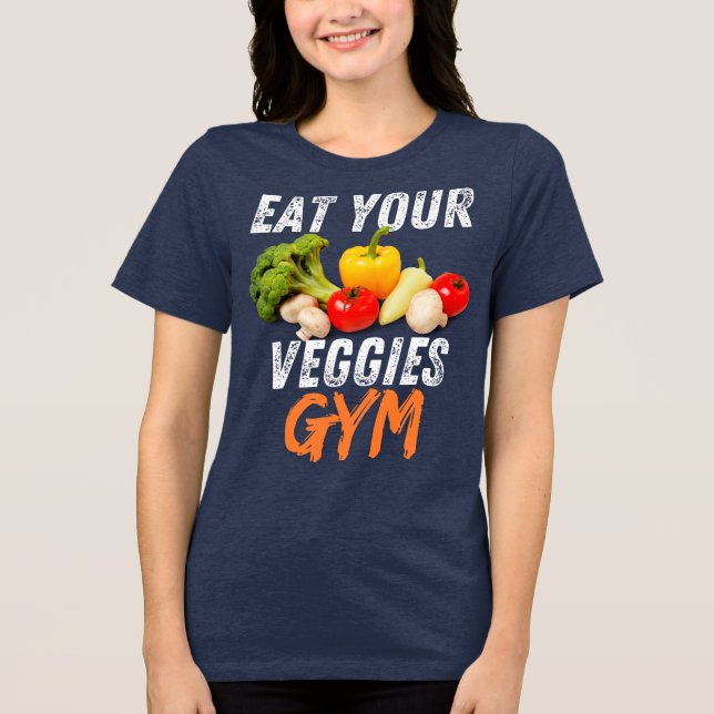 Eat Your Veggies Vegan Funny Motivation quote Tri-Blend Shirt (Front)