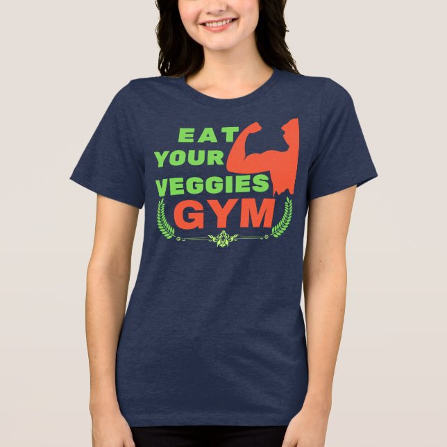 Eat your veggies vegan workout gym motivation Tri-Blend shirt (Front)