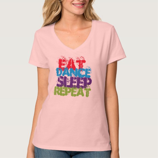 eatdance sleep repeat funny t-shirt gift idea (Front)