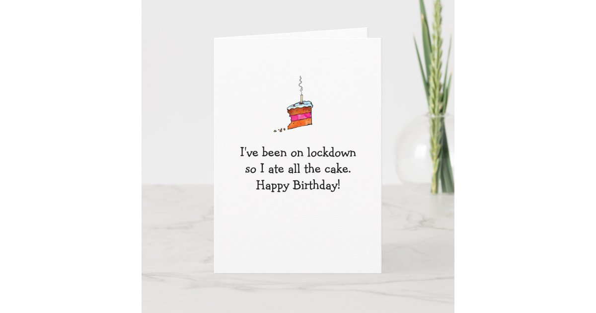 Eaten cake birthday card | Zazzle